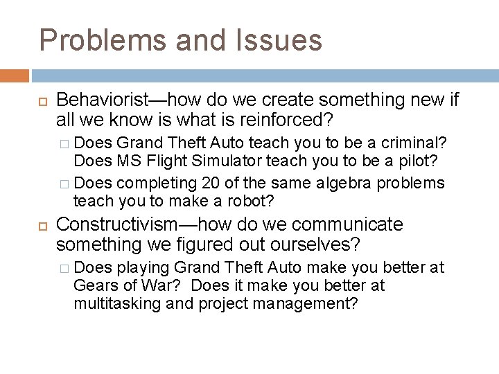 Problems and Issues Behaviorist—how do we create something new if all we know is
