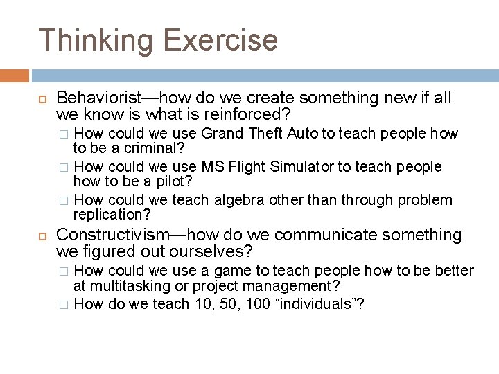 Thinking Exercise Behaviorist—how do we create something new if all we know is what
