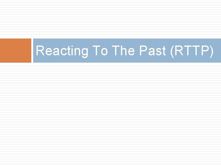 Reacting To The Past (RTTP) 