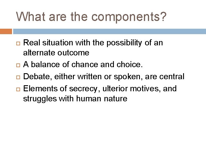 What are the components? Real situation with the possibility of an alternate outcome A