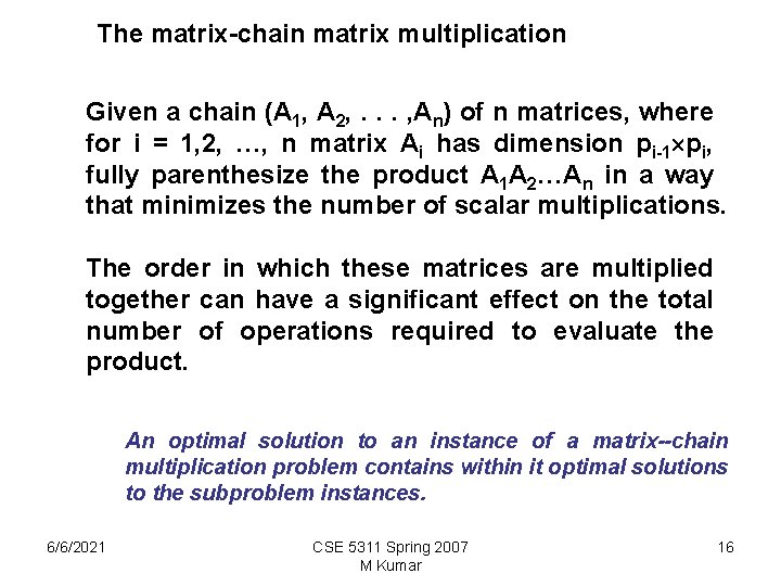 The matrix-chain matrix multiplication Given a chain (A 1, A 2, . . . The matrix-chain matrix multiplication Given a chain (A 1, A 2, . . .