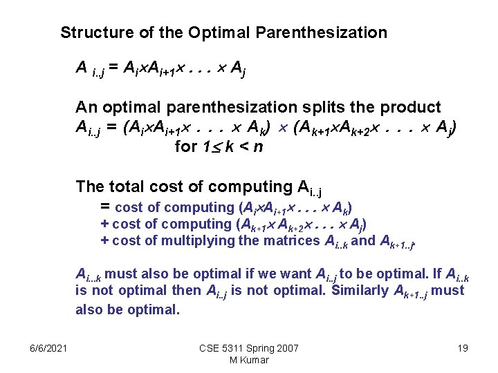 Structure of the Optimal Parenthesization A i. . j = Ai Ai+1 . . Structure of the Optimal Parenthesization A i. . j = Ai Ai+1 . .