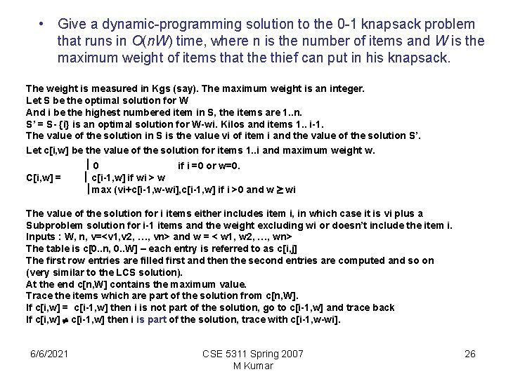 • Give a dynamic-programming solution to the 0 -1 knapsack problem that runs • Give a dynamic-programming solution to the 0 -1 knapsack problem that runs