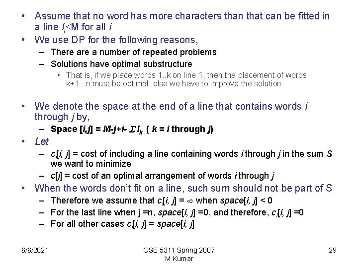 • Assume that no word has more characters than that can be fitted • Assume that no word has more characters than that can be fitted