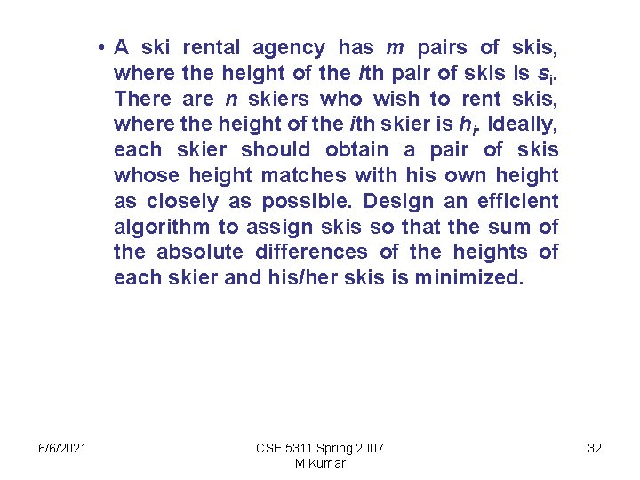 • A ski rental agency has m pairs of skis, where the height • A ski rental agency has m pairs of skis, where the height