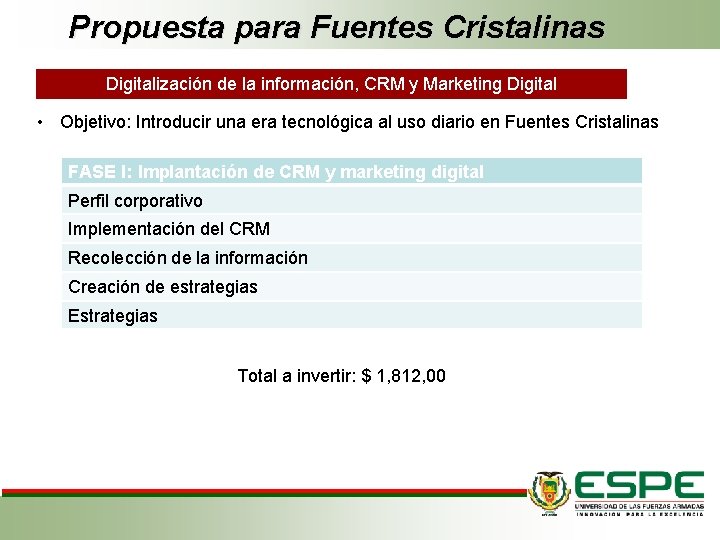Propuesta para Fuentes Cristalinas Digitalización de la información, CRM y Marketing Digital • Objetivo: