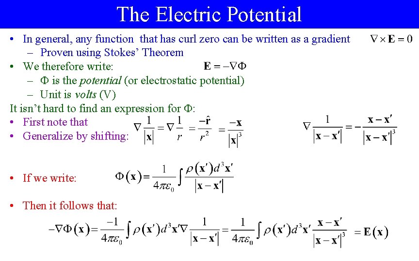 The Electric Potential • In general, any function that has curl zero can be