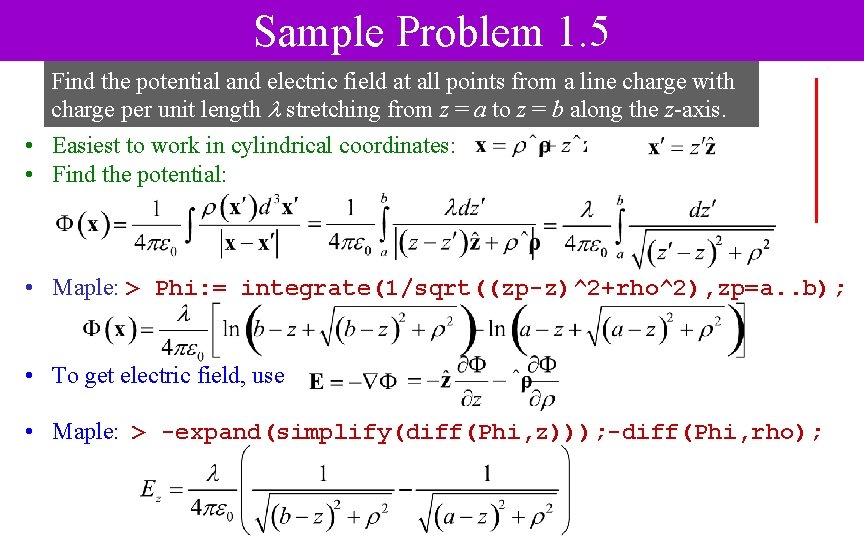 Sample Problem 1. 5 Find the potential and electric field at all points from