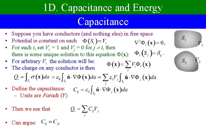 1 D. Capacitance and Energy Capacitance • Suppose you have conductors (and nothing else)