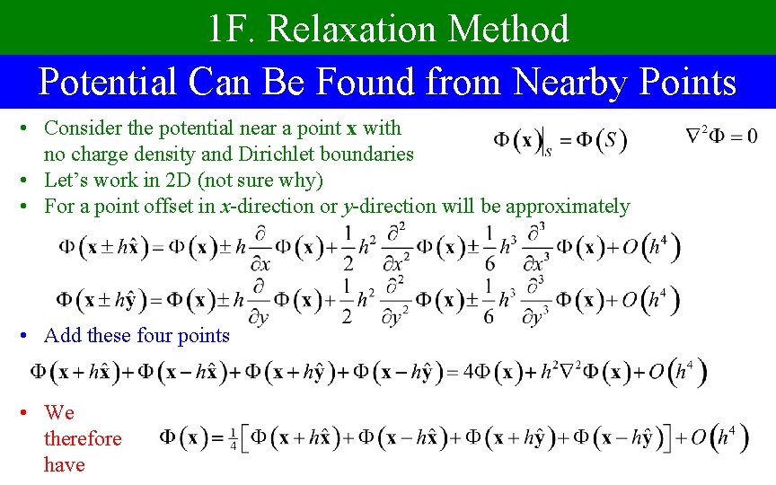 1 F. Relaxation Method Potential Can Be Found from Nearby Points • Consider the