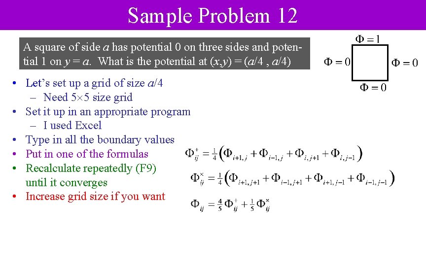 Sample Problem 12 A square of side a has potential 0 on three sides