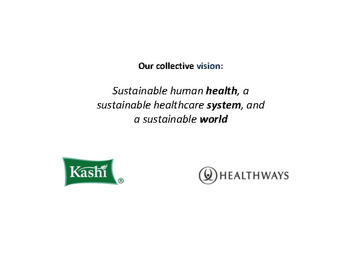 Our collective vision: Sustainable human health, a sustainable healthcare system, and a sustainable world