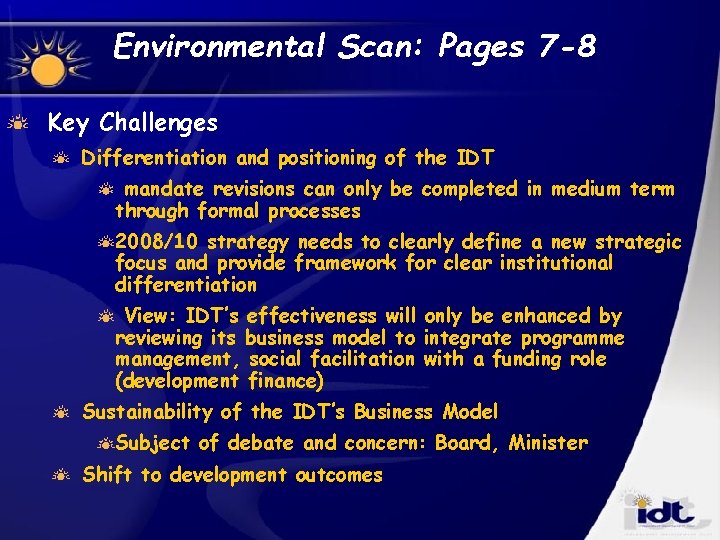 Environmental Scan: Pages 7 -8 Key Challenges Differentiation and positioning of the IDT mandate