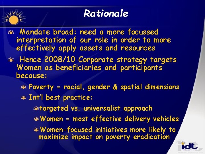 Rationale Mandate broad: need a more focussed interpretation of our role in order to