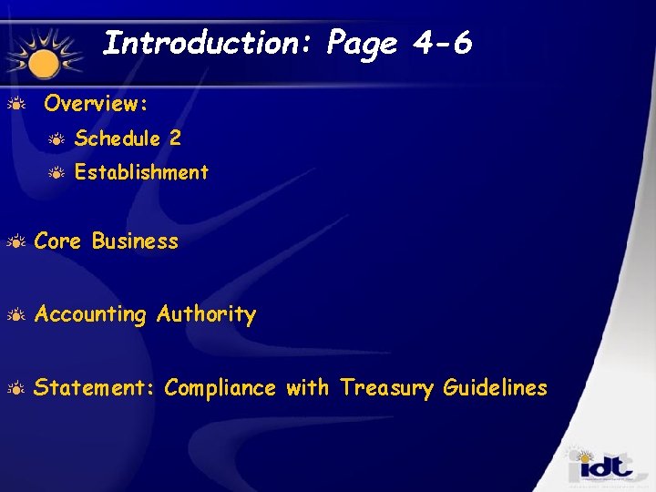 Introduction: Page 4 -6 Overview: Schedule 2 Establishment Core Business Accounting Authority Statement: Compliance