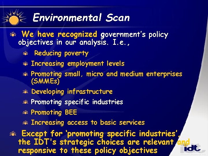 Environmental Scan We have recognized government’s policy objectives in our analysis. I. e. ,