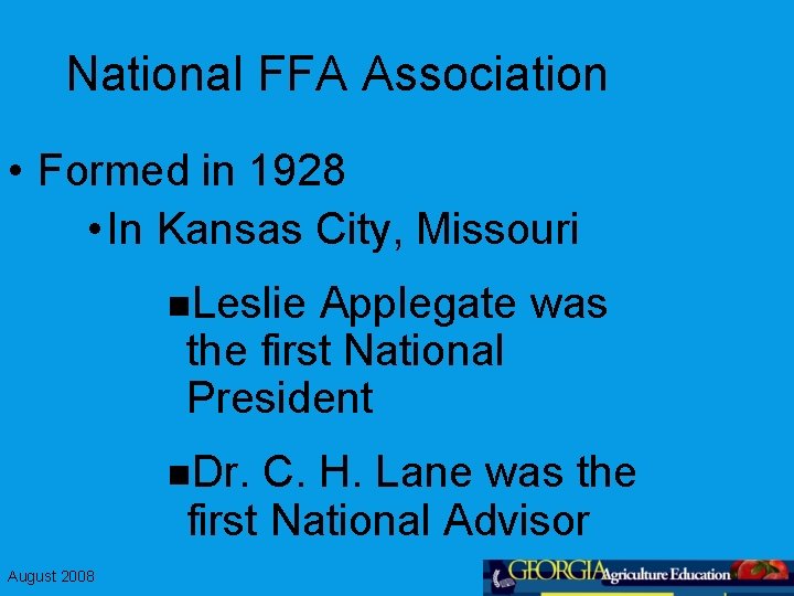 National FFA Association • Formed in 1928 • In Kansas City, Missouri n. Leslie