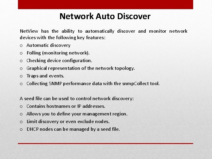 Network Auto Discover Net. View has the ability to automatically discover and monitor network