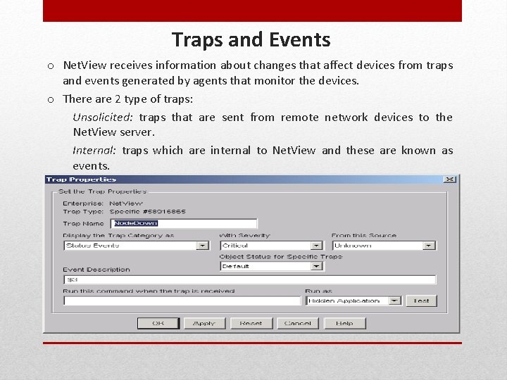 Traps and Events o Net. View receives information about changes that affect devices from