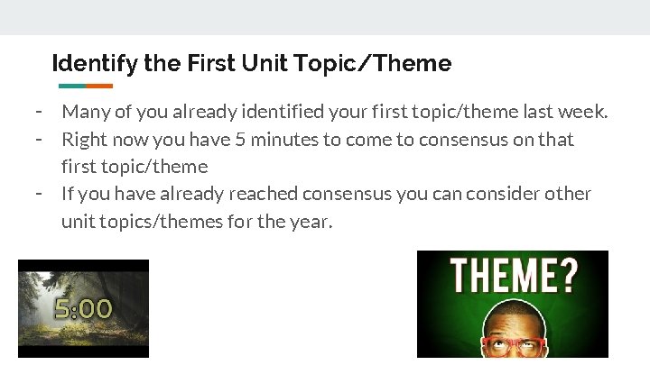 Identify the First Unit Topic/Theme - Many of you already identified your first topic/theme