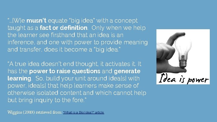 “…[W]e musn’t equate “big idea” with a concept taught as a fact or definition.