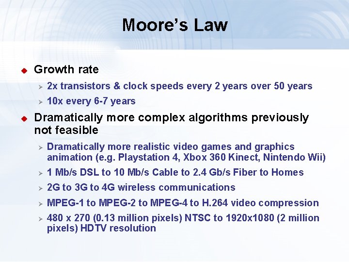 Moore’s Law u u Growth rate Ø 2 x transistors & clock speeds every