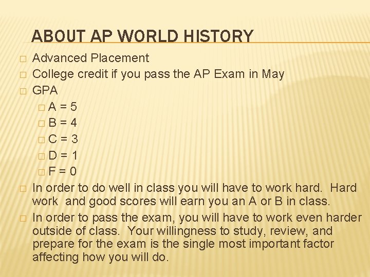 ABOUT AP WORLD HISTORY � � � Advanced Placement College credit if you pass