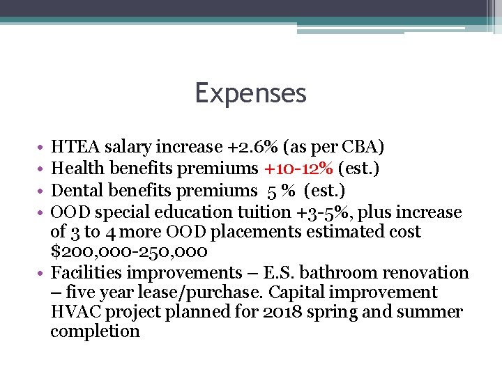 Expenses • • HTEA salary increase +2. 6% (as per CBA) Health benefits premiums
