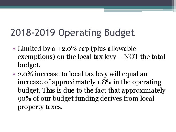 2018 -2019 Operating Budget • Limited by a +2. 0% cap (plus allowable exemptions)