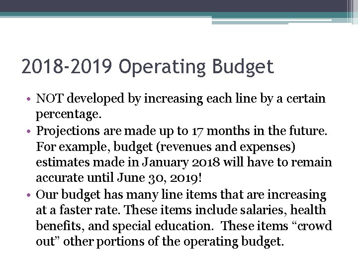 2018 -2019 Operating Budget • NOT developed by increasing each line by a certain