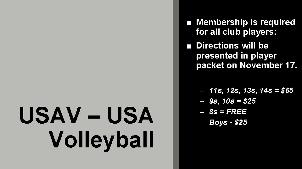 ■ Membership is required for all club players: ■ Directions will be presented in