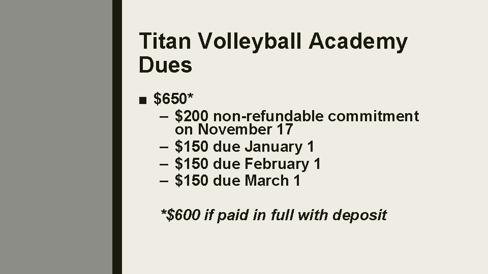 Titan Volleyball Academy Dues ■ $650* – $200 non-refundable commitment on November 17 –
