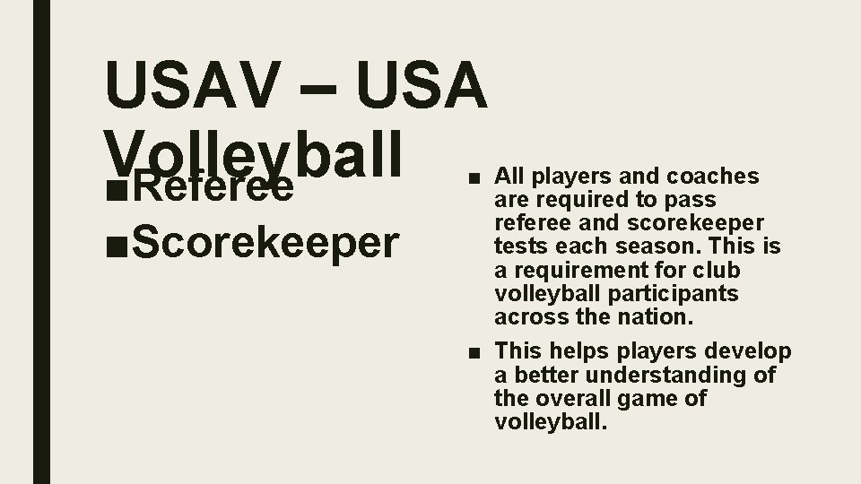 USAV – USA Volleyball ■Referee ■Scorekeeper ■ All players and coaches are required to