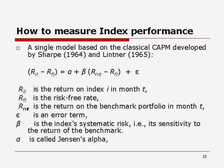 How to measure Index performance o A single model based on the classical CAPM