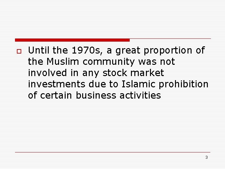 o Until the 1970 s, a great proportion of the Muslim community was not