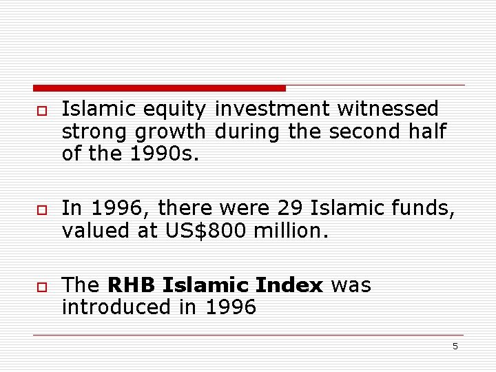 o o o Islamic equity investment witnessed strong growth during the second half of