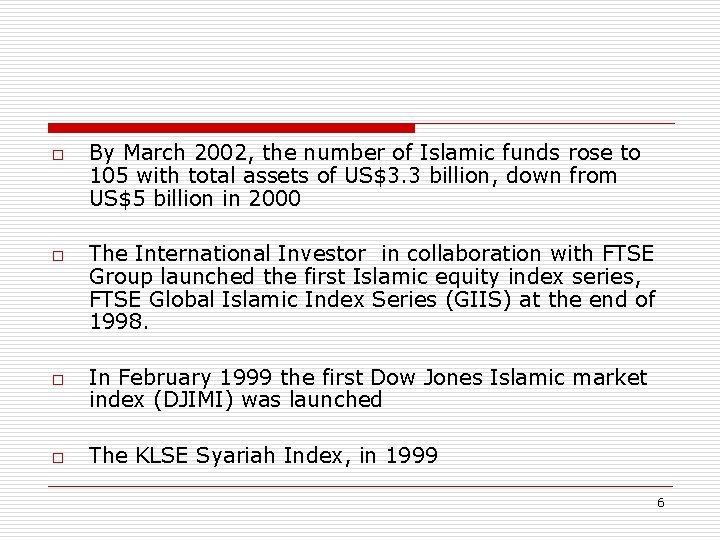 o o By March 2002, the number of Islamic funds rose to 105 with