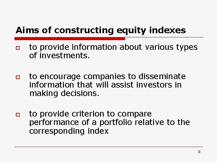 Aims of constructing equity indexes o o o to provide information about various types