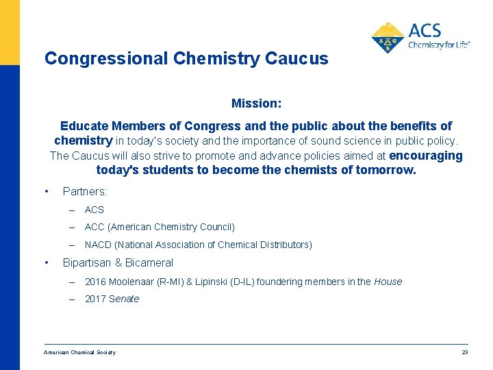 Congressional Chemistry Caucus Mission: Educate Members of Congress and the public about the benefits
