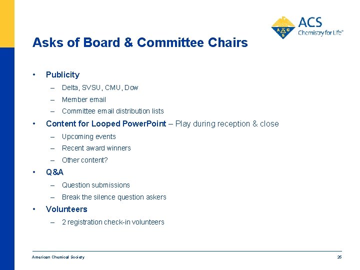 Asks of Board & Committee Chairs • Publicity – Delta, SVSU, CMU, Dow –