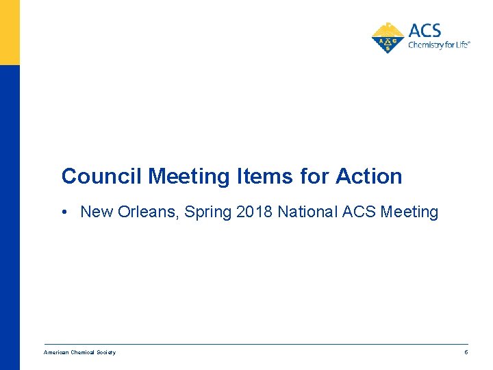 Council Meeting Items for Action • New Orleans, Spring 2018 National ACS Meeting American