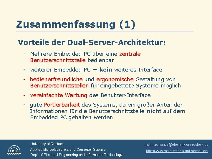 Zusammenfassung (1) Vorteile der Dual-Server-Architektur: - Mehrere Embedded PC über eine zentrale Benutzerschnittstelle bedienbar