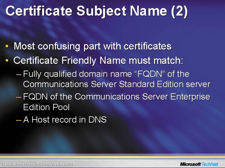 Certificate Subject Name (2) • Most confusing part with certificates • Certificate Friendly Name