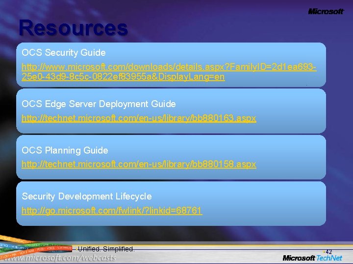 Resources OCS Security Guide http: //www. microsoft. com/downloads/details. aspx? Family. ID=2 d 1 ea