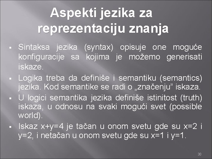 Aspekti jezika za reprezentaciju znanja § § Sintaksa jezika (syntax) opisuje one moguće konfiguracije