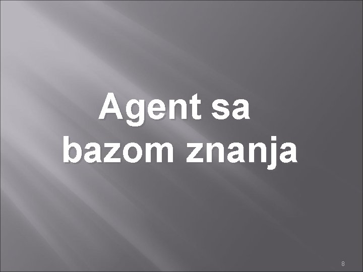 Agent sa bazom znanja 8 