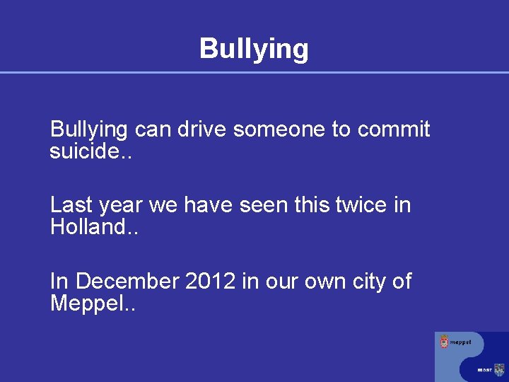 Bullying can drive someone to commit suicide. . Last year we have seen this
