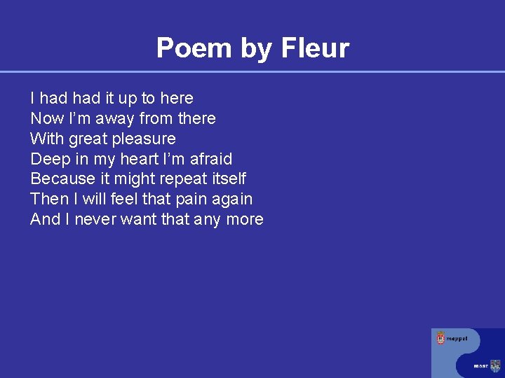 Poem by Fleur I had it up to here Now I’m away from there