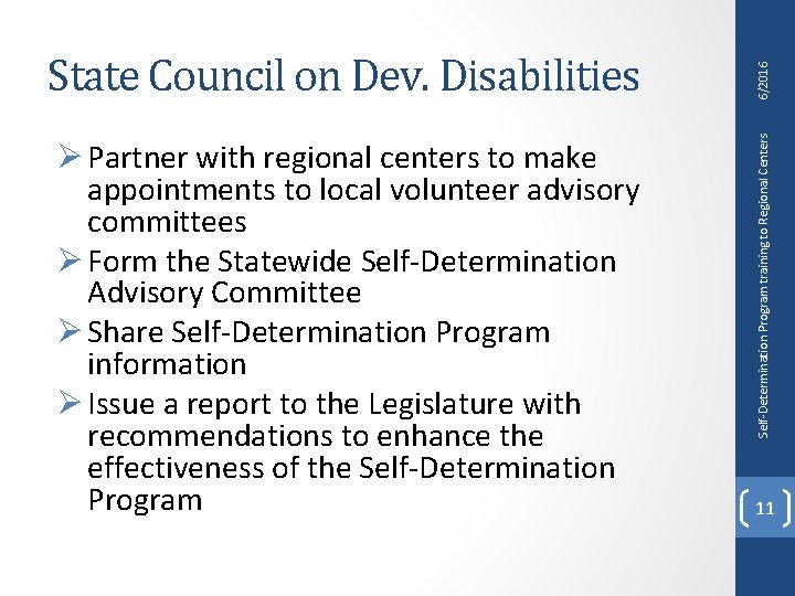 Ø Partner with regional centers to make appointments to local volunteer advisory committees Ø Ø Partner with regional centers to make appointments to local volunteer advisory committees Ø