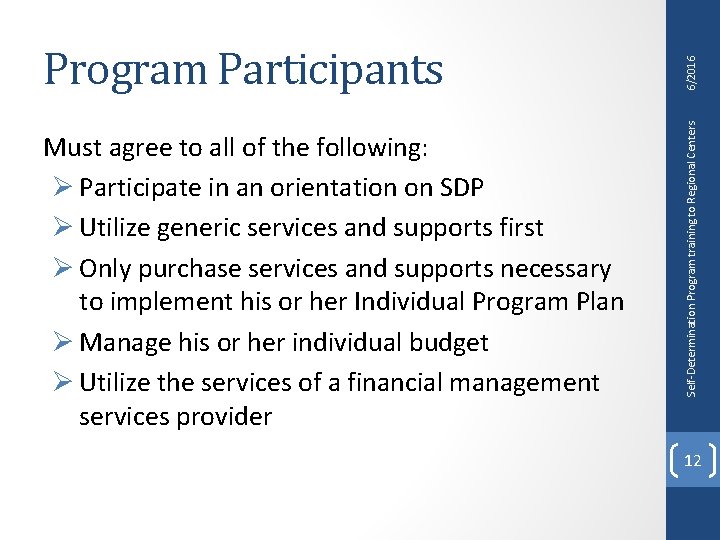 Must agree to all of the following: Ø Participate in an orientation on SDP Must agree to all of the following: Ø Participate in an orientation on SDP